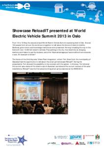 Showcase ReloadIT presented at World Electric Vehicle Summit 2013 in Oslo From 14 to 16 May the second annual World Electric Vehicle Summit was being held in Oslo. Around 150 people from all over the world were together 
