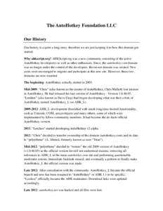 The AutoHotkey Foundation LLC Our History Our history is a quite a long story, therefore we are just keeping it to how this domain got started: Why ahkscript.org? AHKScript.org was a new community consisting of the activ