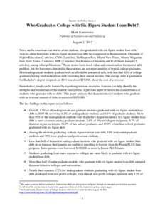 Student Aid Policy Analysis  Who Graduates College with Six-Figure Student Loan Debt? Mark Kantrowitz Publisher of Fastweb.com and FinAid.org
