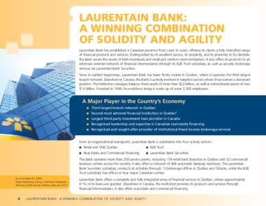 LAURENTAIN BANK: A WINNING COMBINATION OF SOLIDITY AND AGILITY Laurentian Bank has established a Canadian presence from coast to coast, offering its clients a fully diversified range of financial products and services. D