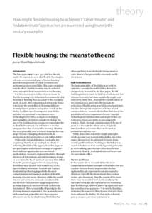 theory How might flexible housing be achieved? ‘Determinate’ and ‘indeterminate’ approaches are examined using twentiethcentury examples Flexible housing: the means to the end Jeremy Till and Tatjana Schneider
