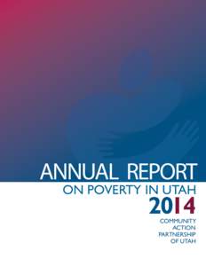 ANNUAL REPORT ON POVERTY IN UTAH 2014 COMMUNITY ACTION PARTNERSHIP
