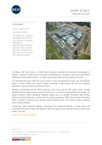 CASE STUDY Rouse Hill Town Centre AT A GLANCE CLIENT: LEND LEASE LOCATION: SYDNEY