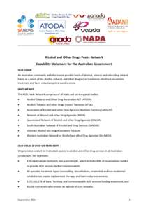 Alcohol and Other Drugs Peaks Network Capability Statement for the Australian Government OUR VISION An Australian community with the lowest possible levels of alcohol, tobacco and other drug related harm, as a result of 