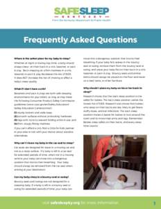 From the Kentucky Department for Public Health  Frequently Asked Questions Where is the safest place for my baby to sleep?  move into a dangerous position that blocks their