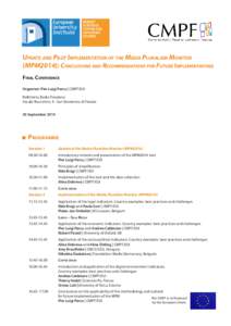 Update and Pilot Implementation of the Media Pluralism Monitor (MPM2014): Conclusions and Recommendations for Future Implementations Final Conference Organiser: Pier Luigi Parcu | CMPF/EUI Refettorio, Badia Fiesolana Via