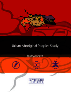 Urban Aboriginal Peoples Study REGINA REPORT Published by  Environics Institute