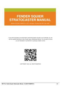 FENDER SQUIER STRATOCASTER MANUAL EBOOK ID OLOM7-FSSMPDF-0 | PDF : 36 Pages | File Size 2,357 KB | 2 Jan, 2002 If you want to possess a one-stop search and find the proper manuals on your products, you can visit this web