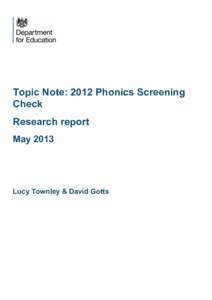 Topic Note: 2012 Phonics Screening Check Research report MayLucy Townley & David Gotts