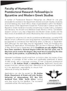 Faculty of Humanities Postdoctoral Research Fellowships in Byzantine and Modern Greek Studies A number of Postdoctoral Research Fellowships are offered for one year (renewable for another) in the Department of Greek and 