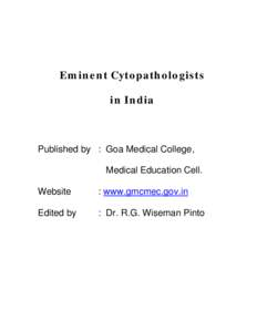Eminent Cytopathologists in India Published by : Goa Medical College, Medical Education Cell. Website