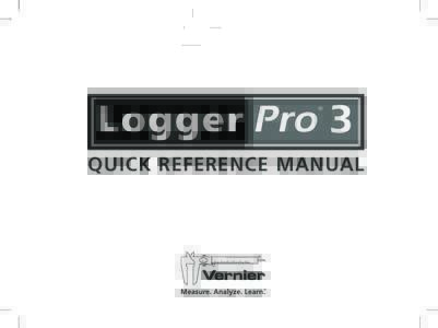 Quick Reference Manual  ii TABLE OF CONTENTS This guide first leads you through the basics of Logger Pro, including software installation procedures. You will