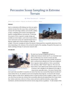 Percussive Scoop Sampling in Extreme Terrain By Hima Hassenruck – Gudipati Mentor and Co-Mentor: Professor Joel Burdick and Melissa Tanner Abstract Axel is a minimalistic cliff climbing rover that can explore