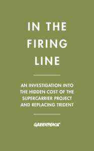 IN THE FIRING LINE AN INVESTIGATION INTO THE HIDDEN COST OF THE SUPERCARRIER PROJECT