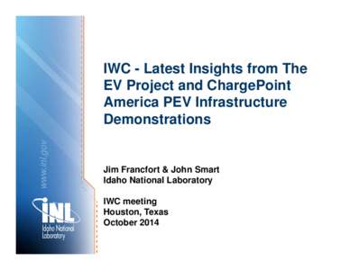 www.inl.gov  IWC - Latest Insights from The EV Project and ChargePoint America PEV Infrastructure Demonstrations