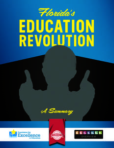 Florida’ s  EDUCATION REVOLUTION  A Summary