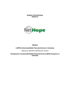 REQUEST FOR PROPOSAL ISSUED BY NetHope e-MITRA Advancing Mobile Financial Services in Indonesia Reference: GBI RFP e-MITRA # 
