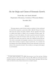 On the Origin and Causes of Economic Growth Nicolas Roys and Ananth Seshadri∗ Department of Economics, University of Wisconsin-Madison NovemberAbstract
