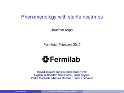 Phenomenology with sterile neutrinos Joachim Kopp Fermilab, FebruaryFermilab