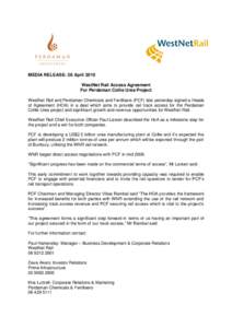 MEDIA RELEASE: 28 April 2010 WestNet Rail Access Agreement For Perdaman Collie Urea Project WestNet Rail and Perdaman Chemicals and Fertilisers (PCF) late yesterday signed a Heads of Agreement (HOA) in a deal which aims 
