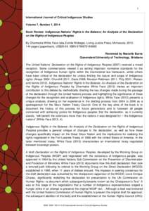 1 International Journal of Critical Indigenous Studies Volume 7, Number 1, 2014 Book Review: Indigenous Nations’ Rights in the Balance: An Analysis of the Declaration on the Rights of Indigenous Peoples By Charmaine Wh