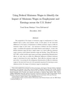 Using Federal Minimum Wages to Identify the Impact of Minimum Wages on Employment and Earnings across the U.S. States Yusuf Soner Baskayay Yona Rubinsteinz December, 2012