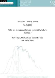 QBER DISCUSSION PAPER NoWho are the speculators on commodity future markets? Karl Finger, Markus Haas, Alexander Klos and Stefan Reitz