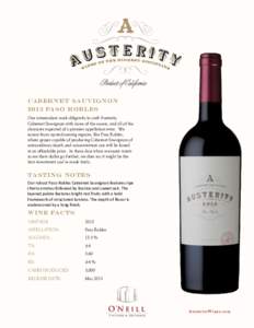 Cabernet sauvignon 2013 Paso Robles Our winemakers work diligently to craft Austerity Cabernet Sauvignon with none of the excess, and all of the character expected of a premier appellation wine. We source from up-and-com