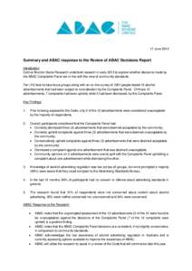 17 June[removed]Summary and ABAC response to the Review of ABAC Decisions Report Introduction Colmar Brunton Social Research undertook research in early 2013 to explore whether decisions made by the ABAC Complaints Panel a