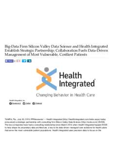 Big‑Data Firm Silicon Valley Data Science and Health Integrated Establish Strategic Partnership; Collaboration Fuels Data‑Driven Management of Most Vulnerable, Costliest Patients ()  Health Integrat