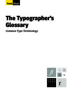 The Typographer’s Glossary Common Type Terminology -