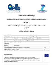 OPerational ECology Ecosystem forecast products to enhance marine GMES applications DG SPACE Collaborative Project - small or medium-scale focused research project Project Number: 283291