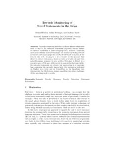 Towards Monitoring of Novel Statements in the News Michael F¨ arber, Achim Rettinger, and Andreas Harth Karlsruhe Institute of Technology (KIT), Karlsruhe, Germany {michael.faerber,rettinger,harth}@kit.edu