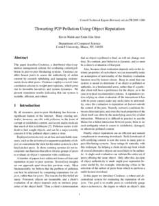 Cornell Technical Report (Revised) cul.cis/TR2005Thwarting P2P Pollution Using Object Reputation Kevin Walsh and Emin G¨un Sirer Department of Computer Science Cornell University, Ithaca, NY, 14850