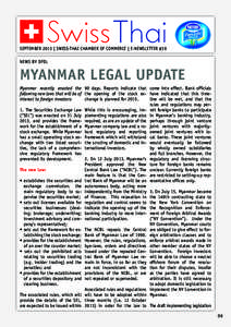 SEPTEMBER 2013 | SWISS-THAI CHAMBER OF COMMERCE | E-NEWSLETTER #39 NEWS BY DFDL MYANMAR LEGAL UPDATE Myanmar recently enacted the 90 days. Reports indicate that come into effect. Bank officials following new laws that wi