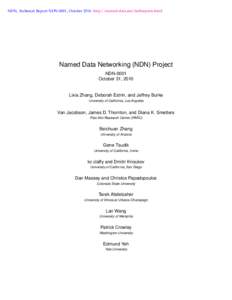 NDN, Technical Report NDN-0001, October[removed]http://named-data.net/techreports.html  Named Data Networking (NDN) Project NDN-0001 October 31, 2010