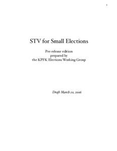   STV for Small Elections Pre-release edition prepared by the KPFK Elections Working Group