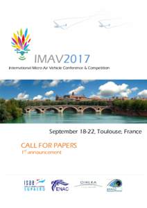 IMAV2017 International Micro Air Vehicle Conference & Competition September 18-22, Toulouse, France  CALL FOR PAPERS