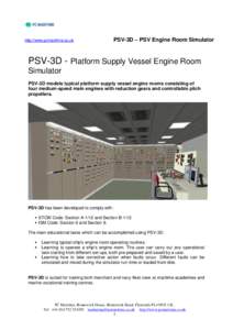 http://www.pcmaritime.co.uk  PSV-3D – PSV Engine Room Simulator PSV-3D - Platform Supply Vessel Engine Room Simulator