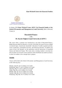 Knut Wicksell Centre for Financial Studies  In Spring 2018 Knut Wicksell Centre (KWC) for Financial Studies at the School of Economics and Management at Lund University offers a Doctoral Course in