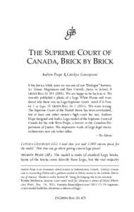    THE SUPREME COURT OF CANADA, BRICK BY BRICK Andrew Frape & Cattleya Concepcion† It has been a while since we ran one of our “Dialogue” features.