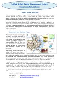 Project Update April 2015 The Holistic Water Management Project (HWMP) on the River Deben continues to make good progress, although much of the activity is current behind the scenes. The project is gaining support and aw