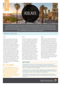 FACT SHEET  ADELAIDE Surrounded by food and wine producing regions and facing an abundant sea, Adelaide offers a complete package of Australian experiences that includes wildlife and culture. With 1.3 million people call