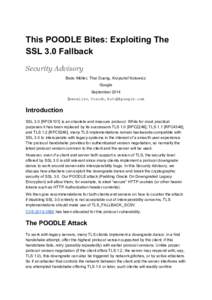 This POODLE Bites: Exploiting The  SSL 3.0 Fallback  Security Advisory  Bodo Möller, Thai Duong, Krzysztof Kotowicz  Google  September 2014 