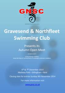 AFFILIATED TO S.E.R.A.S.A., K.C.A.S.A., M.A.S.A  Gravesend & Northfleet Swimming Club Presents its Autumn Open Meet