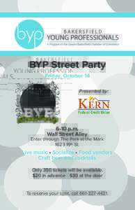 BYP Street Party Friday, October 14 Presented by: 6-10 p.m. Wall Street Alley