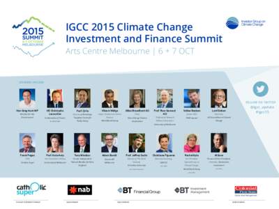 IGCC 2015 Climate Change Investment and Finance Summit Arts Centre Melbourne | 6 + 7 OCT SPEAKERS INCLUDE:
