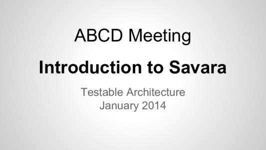 ABCD Meeting Introduction to Savara Testable Architecture January 2014  Scribble Open Source Project