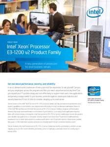 PRODUCT BRIEF  Intel® Xeon® Processor E3-1200 v2 Product Family A new generation of processors for small business servers