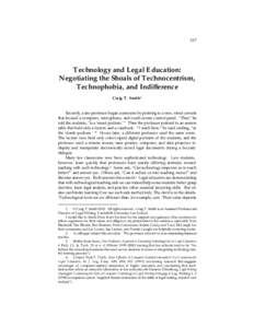 247  Technology and Legal Education: Negotiating the Shoals of Technocentrism, Technophobia, and Indifference Craig T. Smith 1